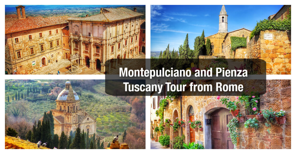 Montepulciano and Pienza Tuscany Tour from Rome Cabs RomeCabs